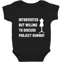 Introverted But Willing To Discuss Project Runway Baby Bodysuit | Artistshot