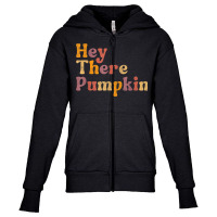 Hey There Pumpkin Autumn Fall Thanksgiving Holiday Season Youth Zipper Hoodie | Artistshot