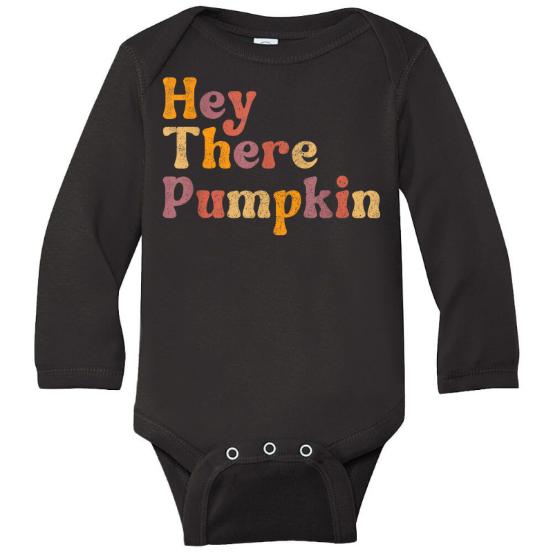 Hey There Pumpkin Autumn Fall Thanksgiving Holiday Season Long Sleeve Baby Bodysuit by Tshirts | Artistshot