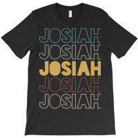 Josiah Josiah Josiah Josiah Josiah T-shirt | Artistshot