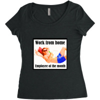 Work From Home Employee Of The Month, Employee Of The Month Women's Triblend Scoop T-shirt | Artistshot