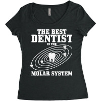 Womens Best Dentist In The Molar System Dental Student Teeth Funny V N Women's Triblend Scoop T-shirt | Artistshot