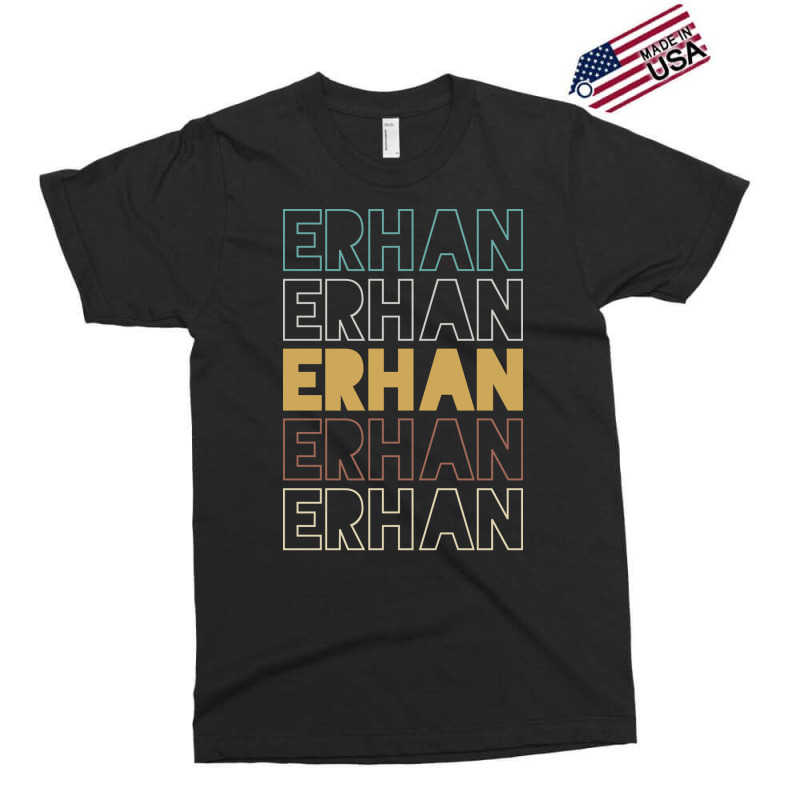 Erhan Erhan Erhan Erhan Erhan Exclusive T-shirt | Artistshot