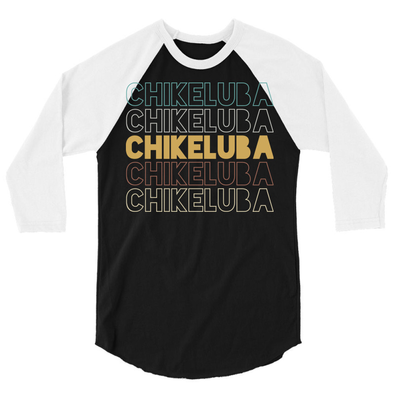 Chikeluba Chikeluba Chikeluba Chikeluba Chikeluba 3/4 Sleeve Shirt | Artistshot