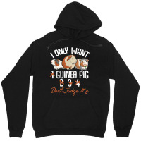 I Only Want 1 Maybe 2 Or 3 Or 4 Guinea Pigs Don't Judge Me Unisex Hoodie | Artistshot