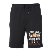 I Only Want 1 Maybe 2 Or 3 Or 4 Guinea Pigs Don't Judge Me Fleece Short | Artistshot