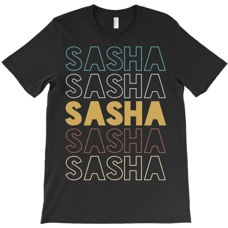 Sasha Sasha Sasha Sasha Sasha T-shirt | Artistshot