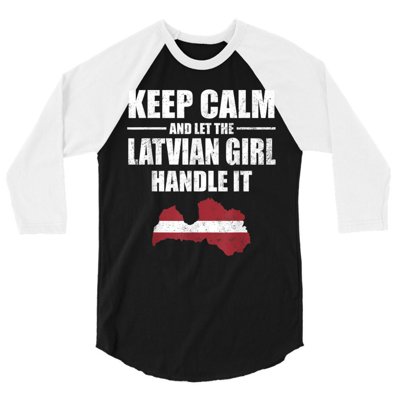 Keep Calm Let The Latvian Girl Handle It T Shirt Litva Map 3/4 Sleeve Shirt by cm-arts | Artistshot