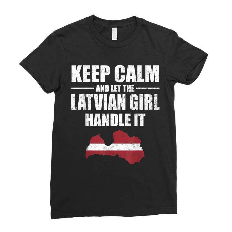 Keep Calm Let The Latvian Girl Handle It T Shirt Litva Map Ladies Fitted T-Shirt by cm-arts | Artistshot