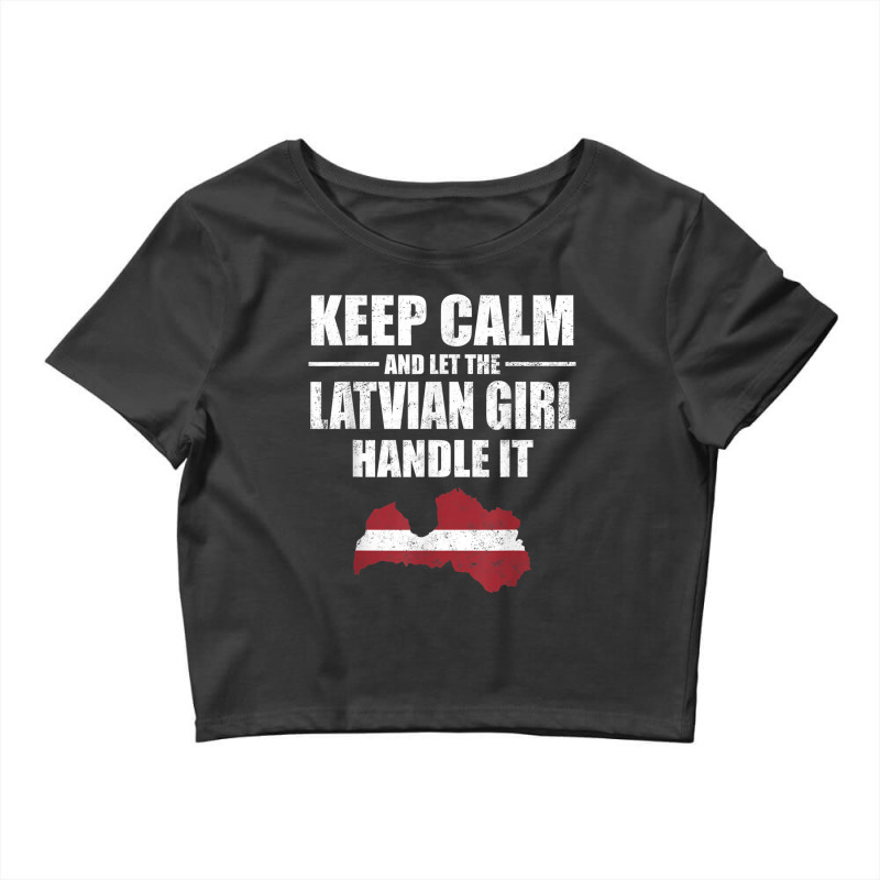 Keep Calm Let The Latvian Girl Handle It T Shirt Litva Map Crop Top by cm-arts | Artistshot