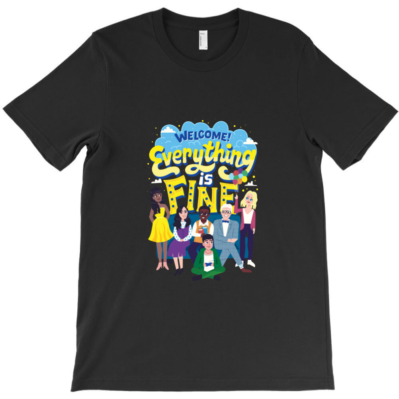 Everything Is Fine The Good Place T-shirt | Artistshot