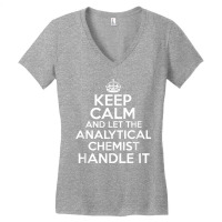 Keep Calm And Let The Analytical Chemist Handle It Shirt Women's V-neck T-shirt | Artistshot