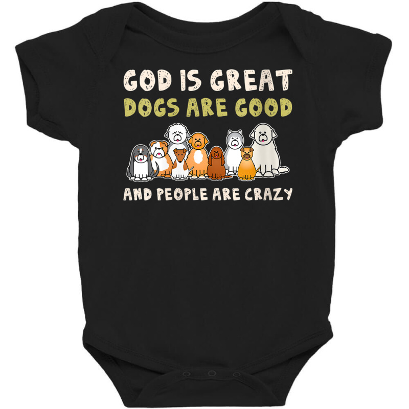 Womens God Is Great Dogs Are Good People Are Crazy V Neck T Shirt Baby Bodysuit | Artistshot