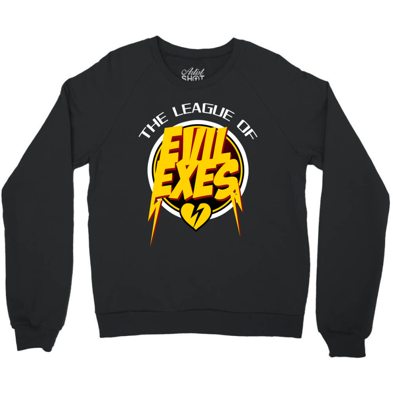 The League Of Evil Exes Crewneck Sweatshirt | Artistshot