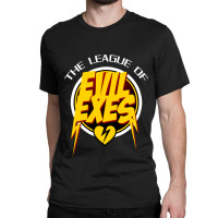 The League Of Evil Exes Classic T-shirt | Artistshot