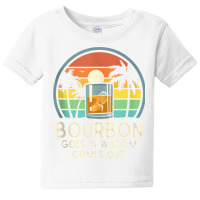 Funny Liquor Bourbon Goes In Wisdom Comes Out Retro Bourbon Tank Top Baby Tee | Artistshot