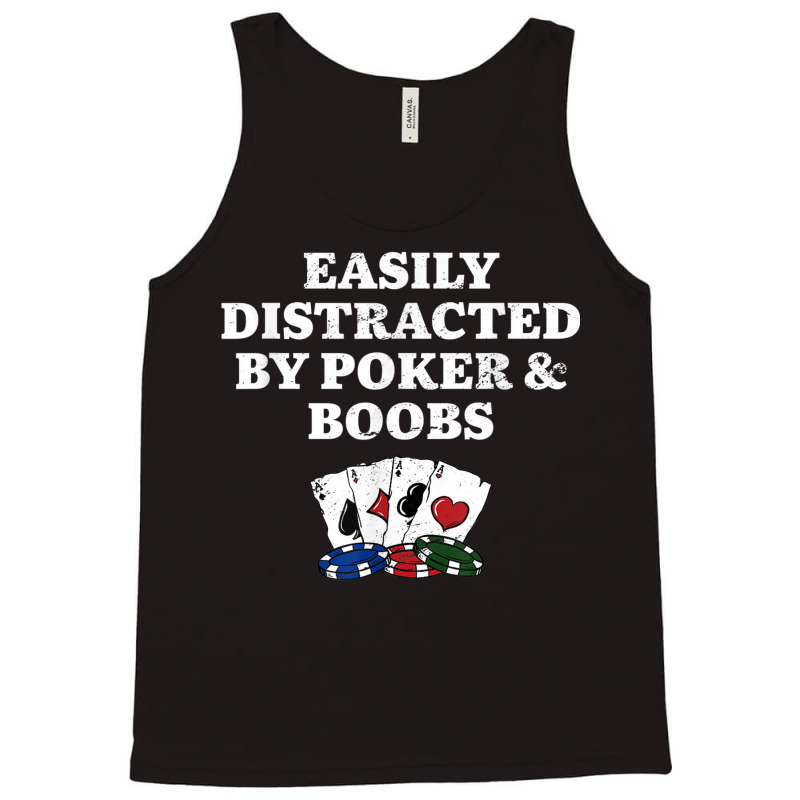 Easily Distracted By Poker & Boobs Funny Poker Player Humor Tank Top | Artistshot