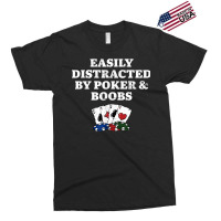 Easily Distracted By Poker & Boobs Funny Poker Player Humor Exclusive T-shirt | Artistshot