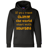 If You Want To Change The World Start With Yourself The Future Champion Hoodie | Artistshot