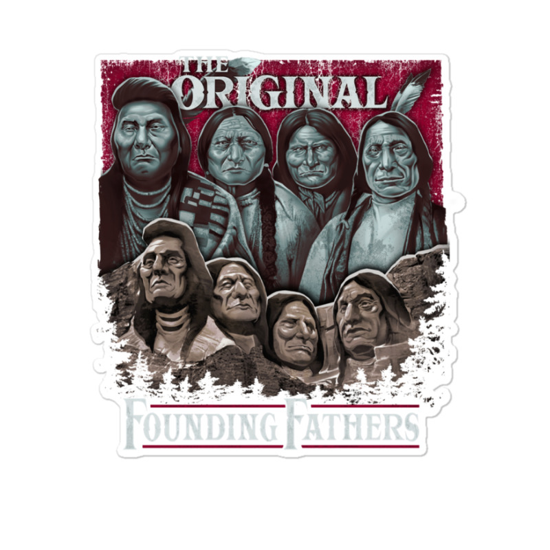 The Original Founding Fathers Mount Rushmore  Native American Indian C Sticker | Artistshot