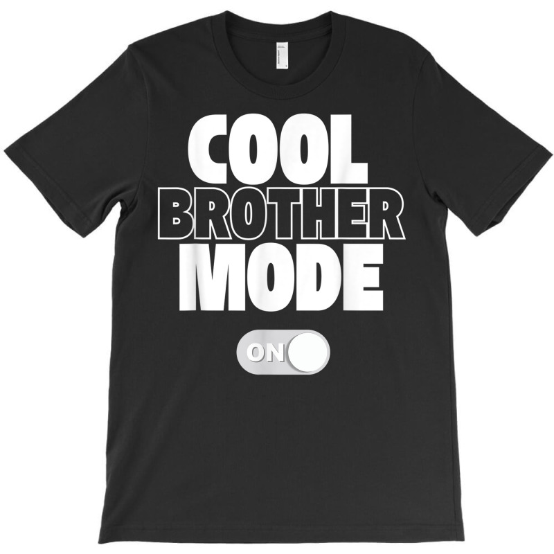 Funny Cool Brother Mode On Gift T-shirt | Artistshot