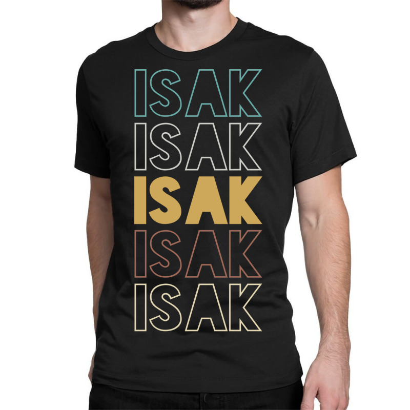 Isak Isak Isak Isak Isak Classic T-shirt | Artistshot