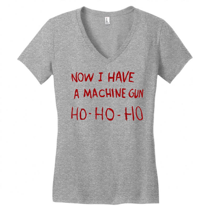 Now I Have A Machine Gun Ho Ho Ho T Shirt T Shirt Women's V-Neck T-Shirt by cm-arts | Artistshot