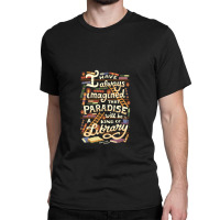 Library Is Paradise Library Classic T-shirt | Artistshot