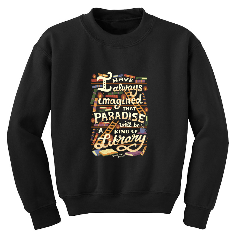 Library Is Paradise Library Youth Sweatshirt by noranajas | Artistshot