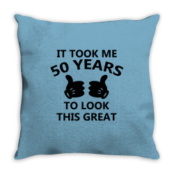 it took me 50 years to look this great Throw Pillow | Artistshot