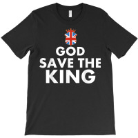 God Save The King Charles 3rd England British Monarchy T-shirt | Artistshot