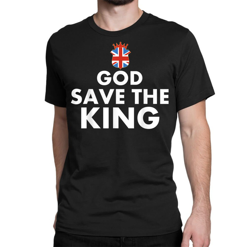 God Save The King Charles 3rd England British Monarchy Classic T-shirt | Artistshot