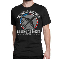 Desan Tisair Lines Distress Flag Bringing The Border To You Classic T-shirt | Artistshot