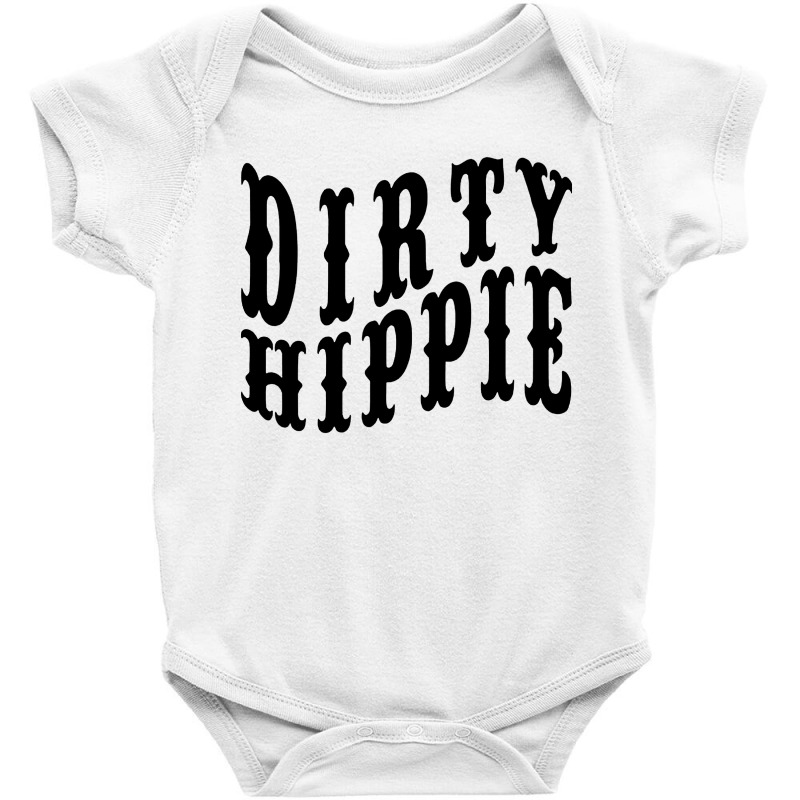 Dirty Hippie Funny Baby Bodysuit | Artistshot