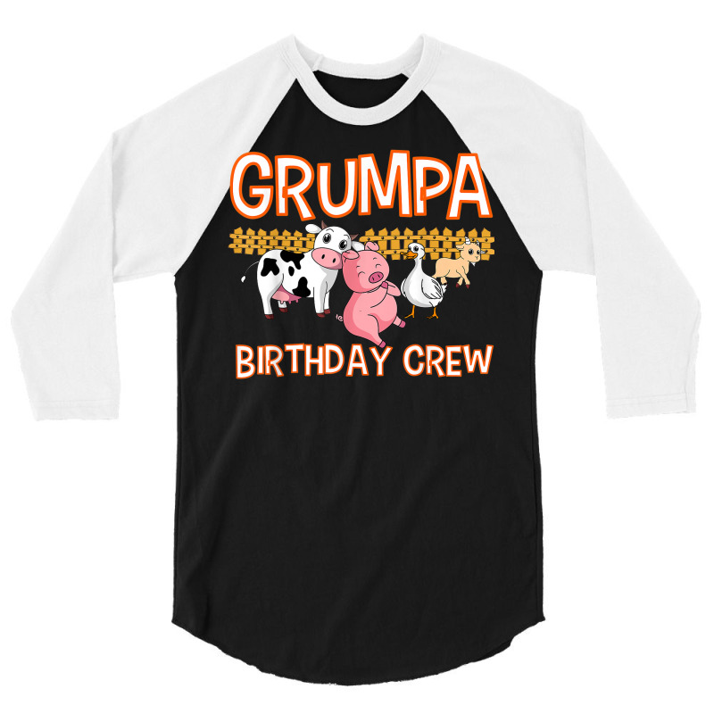 Grumpa Birthday Crew Farm Animal Bday Party Celebration 3/4 Sleeve Shirt | Artistshot