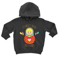 What's Inside That Counts Matryoshka Nesting Doll T Shirt Toddler Hoodie | Artistshot