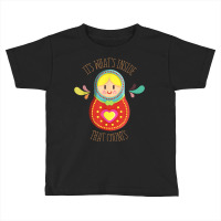 What's Inside That Counts Matryoshka Nesting Doll T Shirt Toddler T-shirt | Artistshot