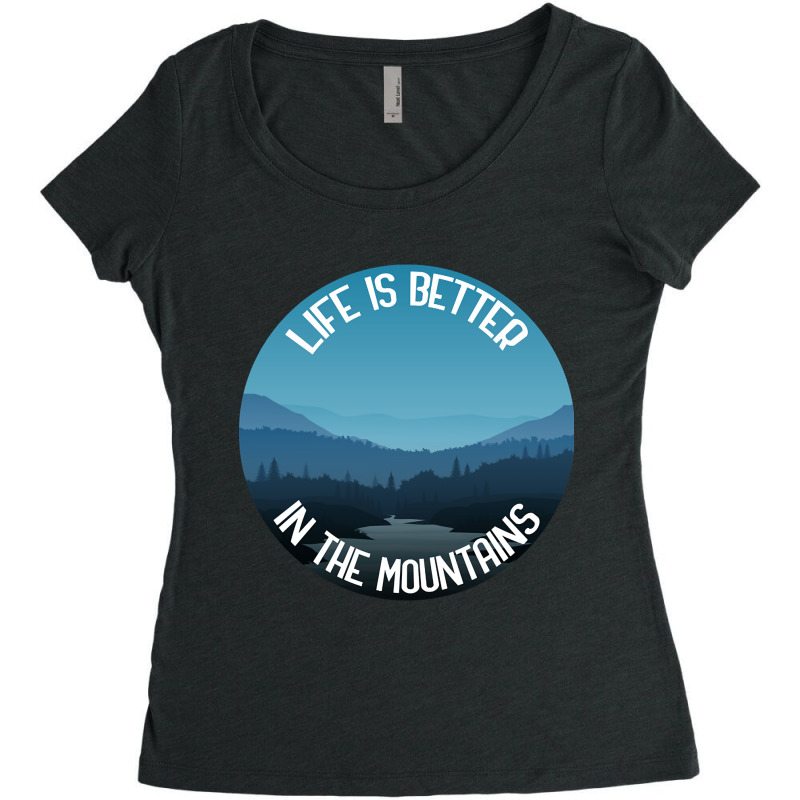 Life Is Better In The Mountains Women's Triblend Scoop T-shirt by macklinsampson | Artistshot