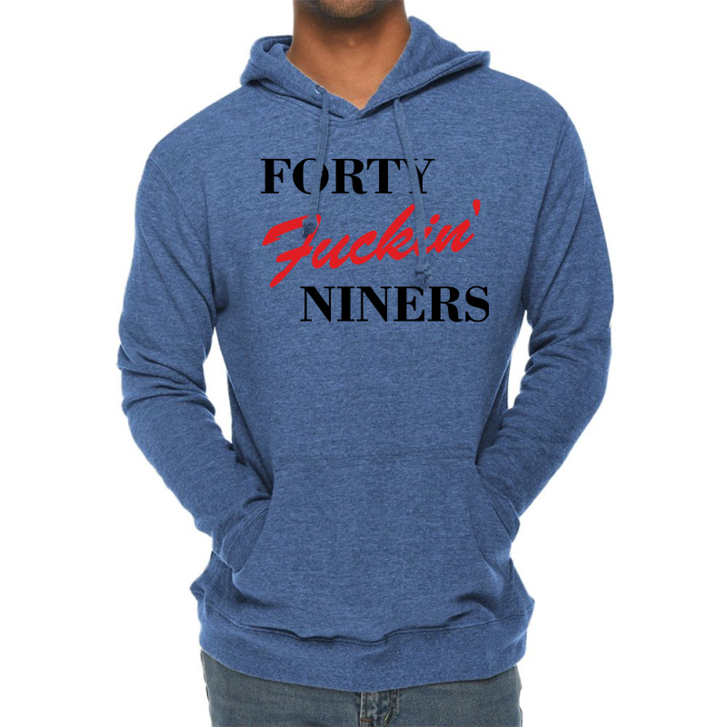 Forty Fuckin Niners Lightweight Hoodie by Simmons Shop | Artistshot