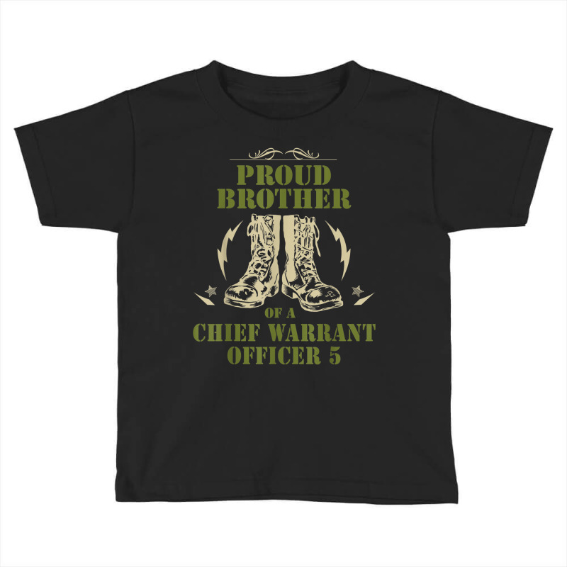 Proud Brother Of A Chief Warrant Officer 5 Shirt Toddler T-shirt by cm-arts | Artistshot