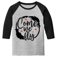 Come We Fly Cute Halloween Youth 3/4 Sleeve | Artistshot