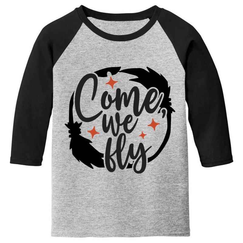 Come We Fly Cute Halloween Youth 3/4 Sleeve | Artistshot