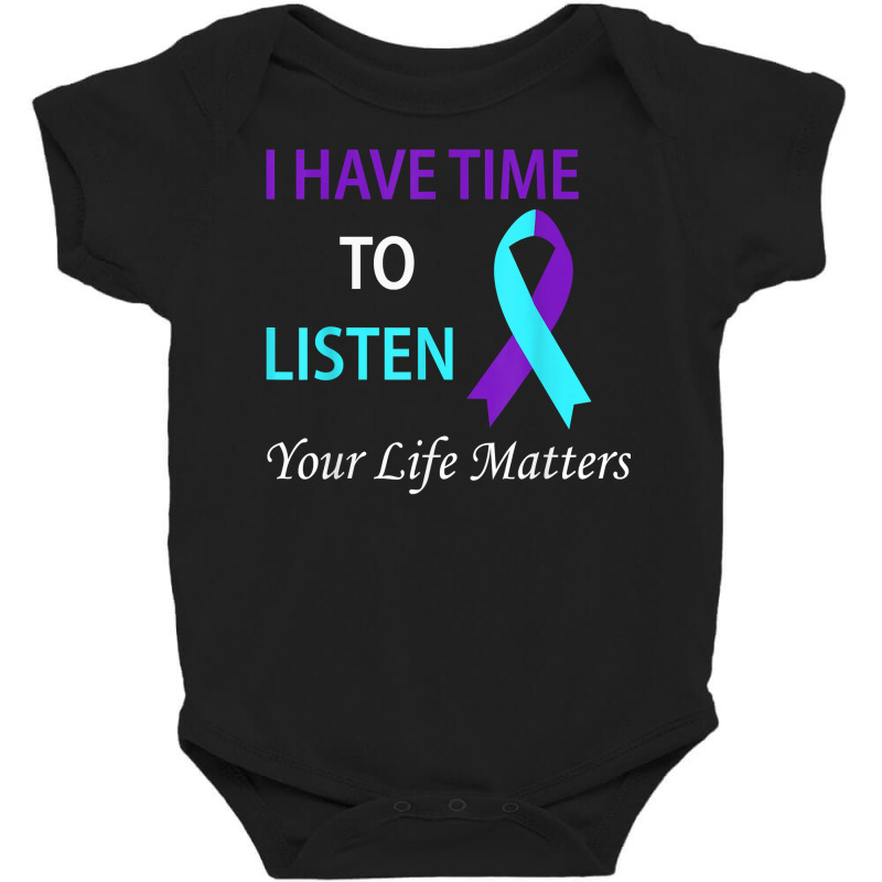 I Have Time To Listen Your Life Is Matters T Shirt Baby Bodysuit by cm-arts | Artistshot