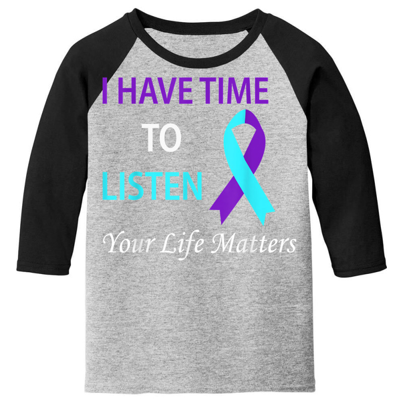 I Have Time To Listen Your Life Is Matters T Shirt Youth 3/4 Sleeve by cm-arts | Artistshot