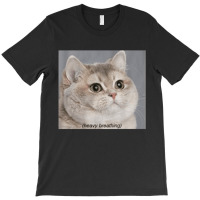 Heavy Breathing Meme, Heavy, Breathing, Meme, Heavy Breathing Memes, T T-shirt | Artistshot