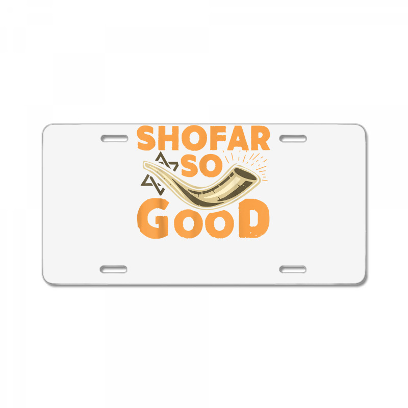 Shofar So Good Funny Rosh Hashanah Jewish Holiday Gift T Shirt License Plate | Artistshot