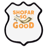 Shofar So Good Funny Rosh Hashanah Jewish Holiday Gift T Shirt Shield Patch | Artistshot