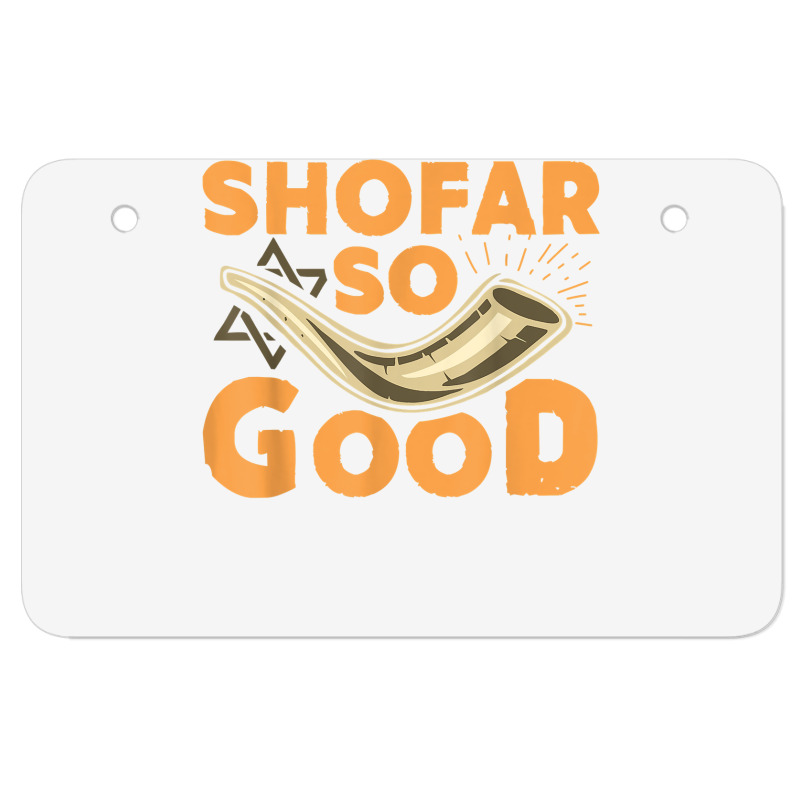 Shofar So Good Funny Rosh Hashanah Jewish Holiday Gift T Shirt Atv License Plate | Artistshot