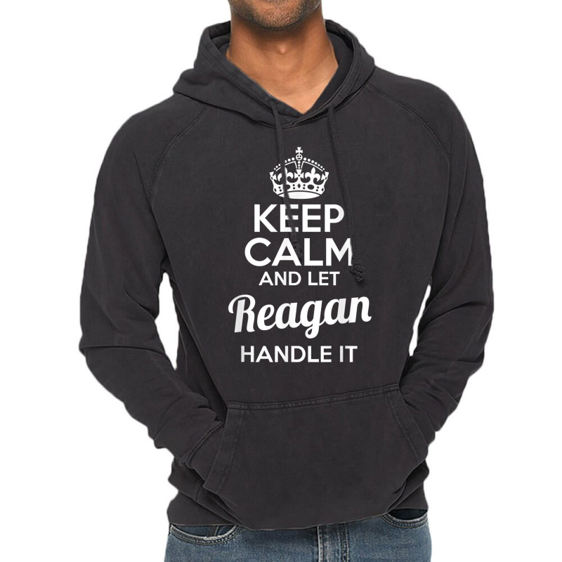 Reagan T Shirt Keep Calm And Let Reagan Handle It Vintage Hoodie by cm-arts | Artistshot