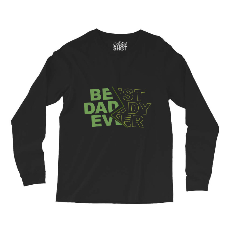 Family 365 Best Daddy Ever Fathers Day Gift For Men Long Sleeve Shirts | Artistshot